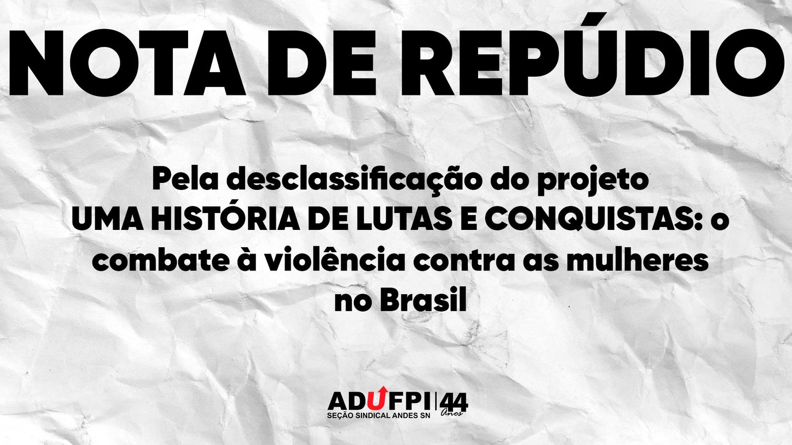 NOTA DE REPÚDIO Pela desclassificação do projeto UMA HISTÓRIA DE LUTAS