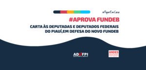 Carta às Deputadas e Deputados Federais do Piauí, em defesa do novo Fundeb