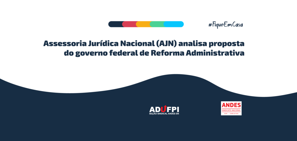 Assessoria Jurídica Nacional (AJN) analisa proposta do governo federal de Reforma Administrativa