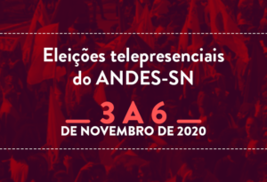 ELEIÇÕES TELEPRESENCIAIS ANDES/SN 2020De 03 à 06 de Novembro de 2020, das 09h às 21h (Horário de Brasília)