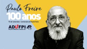 Educação como um ato político, de resistência e libertadora – Centenário de Aniversário de Paulo Freire