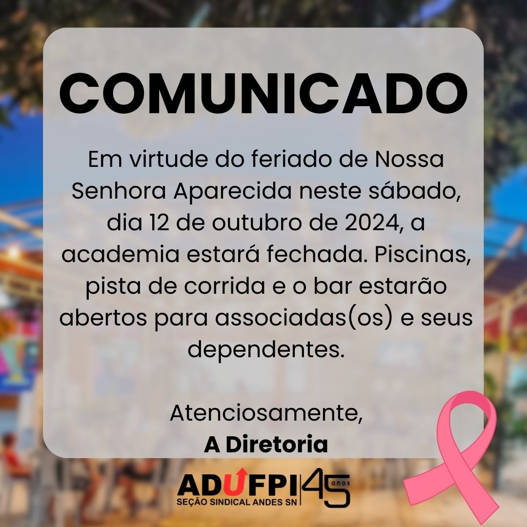 Comunicado de funcionamento da ADUFPI neste feriado, dia 12 de outubro de 2024