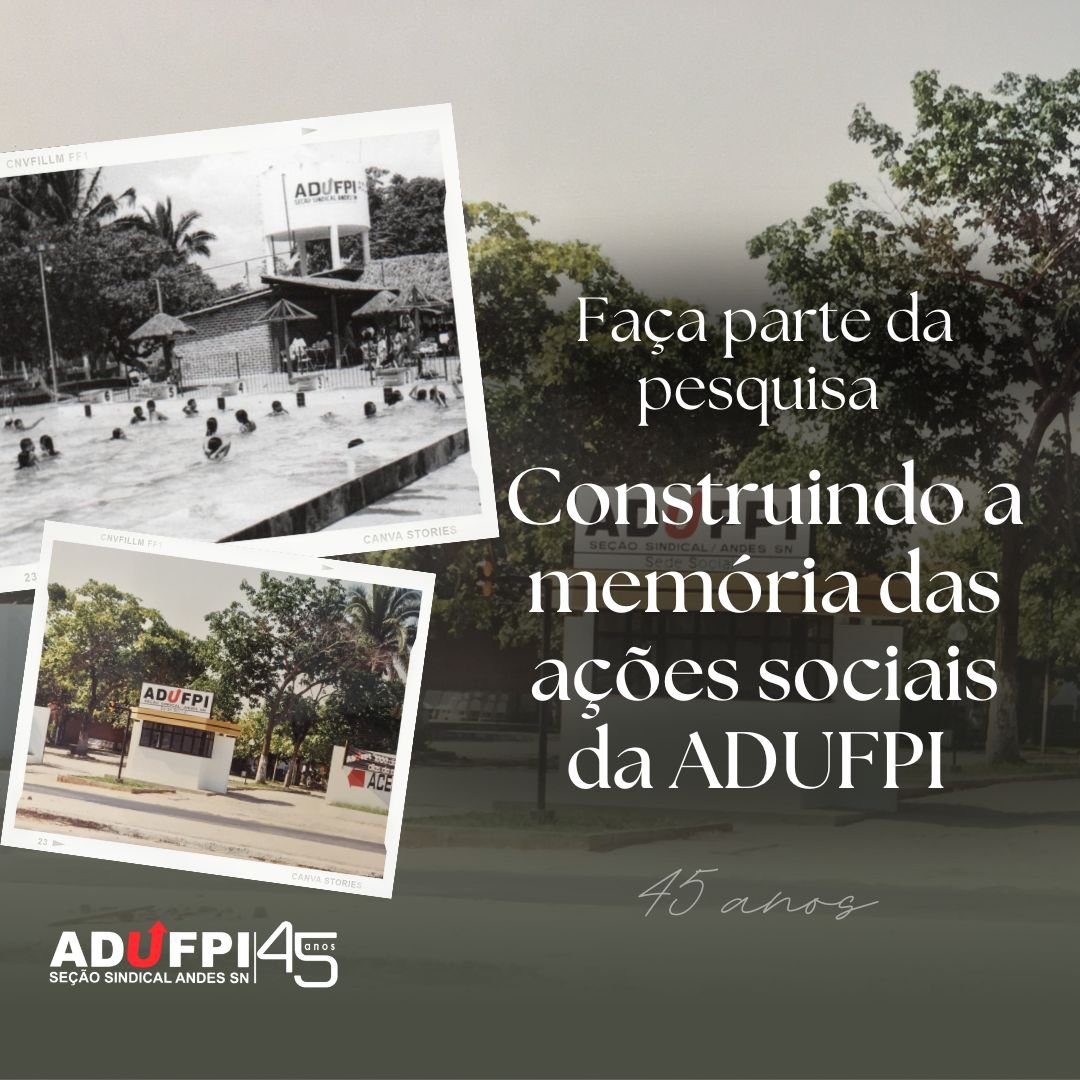 Participe da pesquisa “Construindo a memória das ações sociais da ADUFPI”. Preencha o formulário.