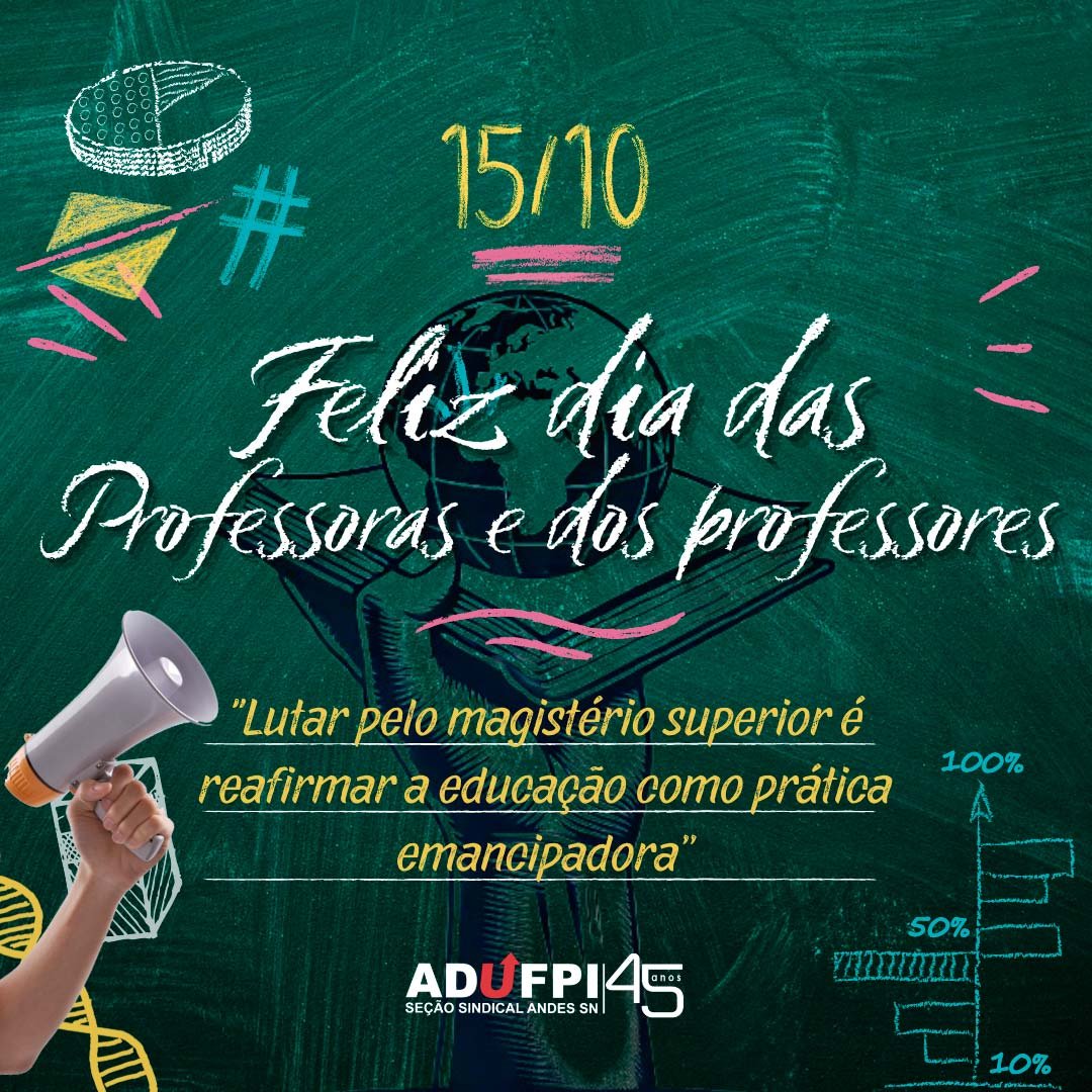 15 de outubro, dia das professoras e dos professores! Parabéns a toda categoria docente.