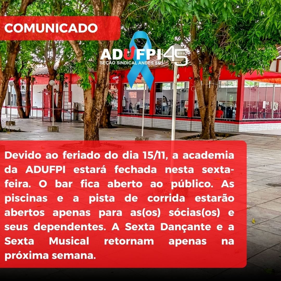 Funcionamento da ADUFPI nesta sexta-feira dia 15 de novembro de 2024.