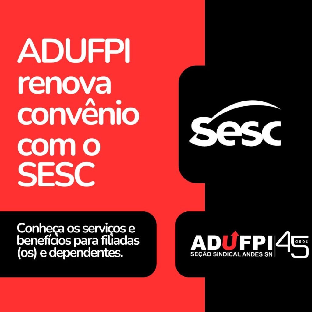 ATENÇÃO: ADUFPI renova convênio com SESC. Conheça os serviços e benefícios para filiados (as) e dependentes.