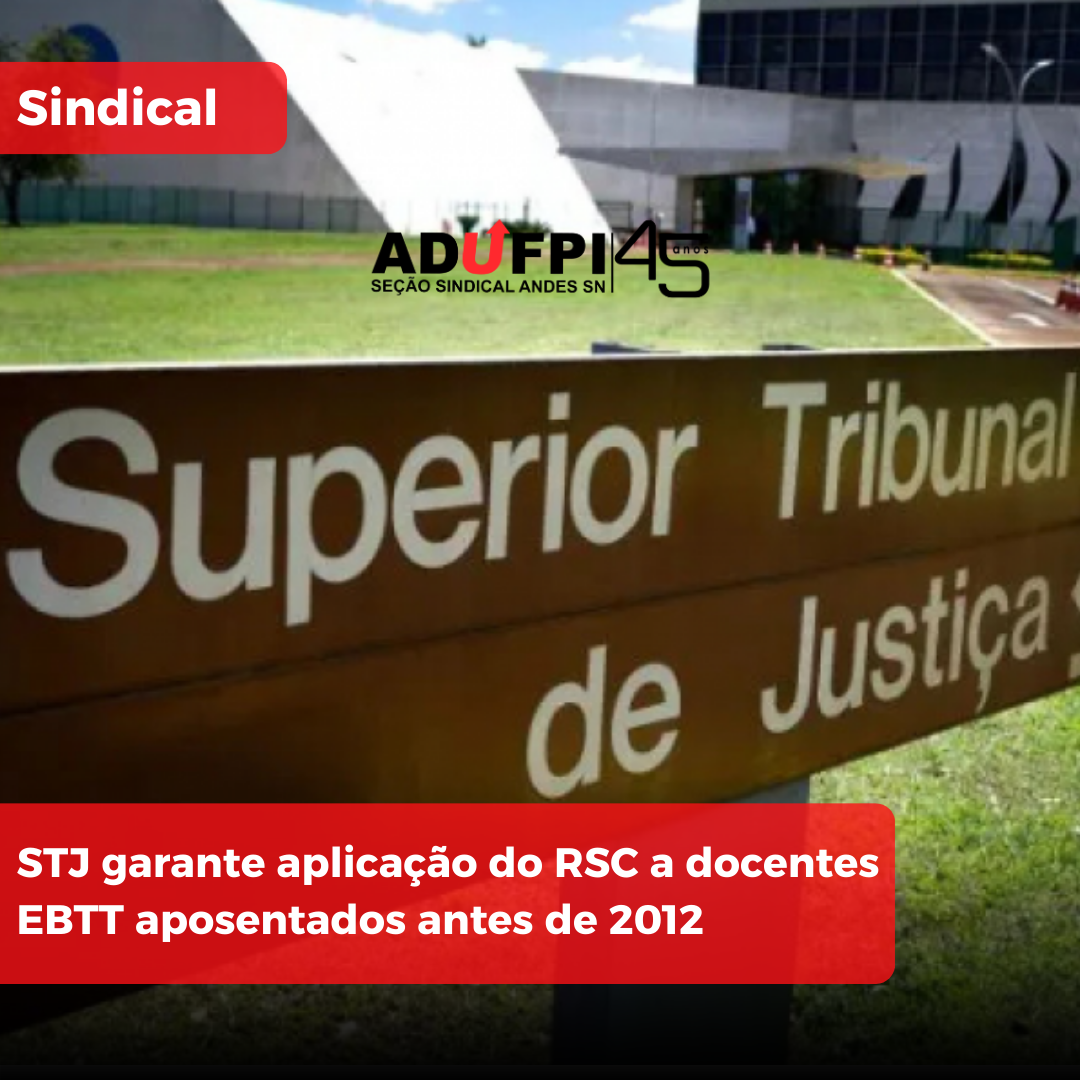 STJ garante aplicação do RSC a docentes EBTT aposentados antes de 2012