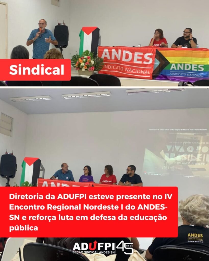 Diretoria da ADUFPI esteve presente no IV Encontro Regional Nordeste I do ANDES-SN e reforça luta em defesa da educação pública