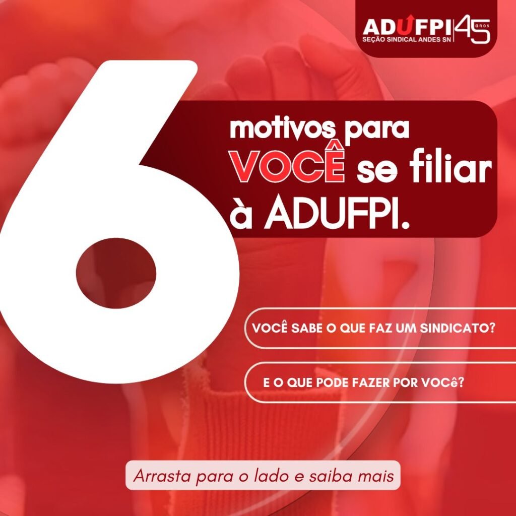 Campanha de Filiação ADUFPI 2025 – Conheça 6 motivos para tornar-se parte da ADUFPI