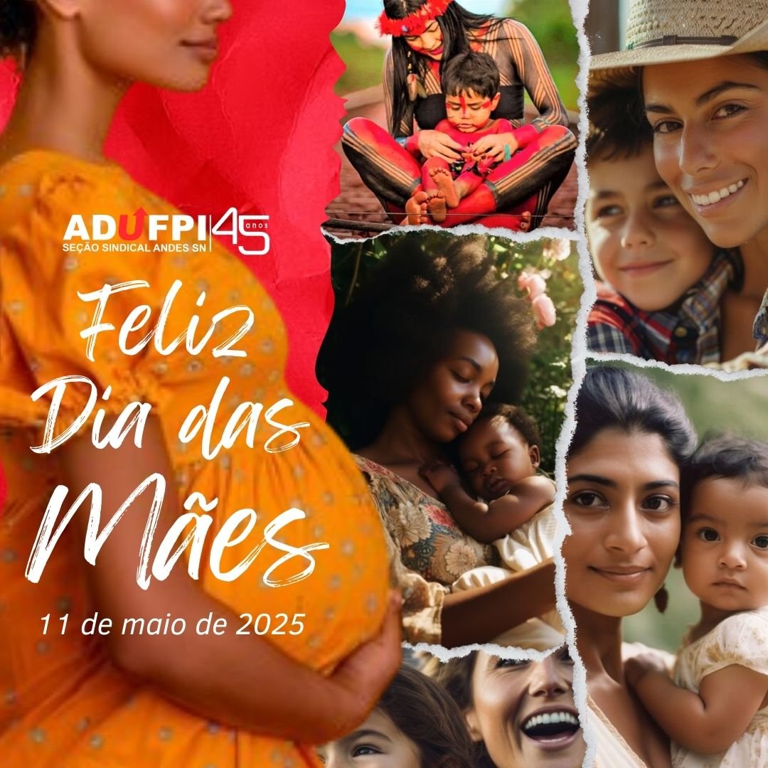 Alegria, paz e muito amor: A ADUFPI deseja um Feliz Dia das Mães para toda categoria docente.