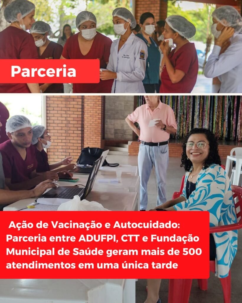 Ação de Vacinação e Autocuidado: Parceria entre ADUFPI, CTT e Fundação Municipal de Saúde geram mais de 500 atendimentos em uma única tarde