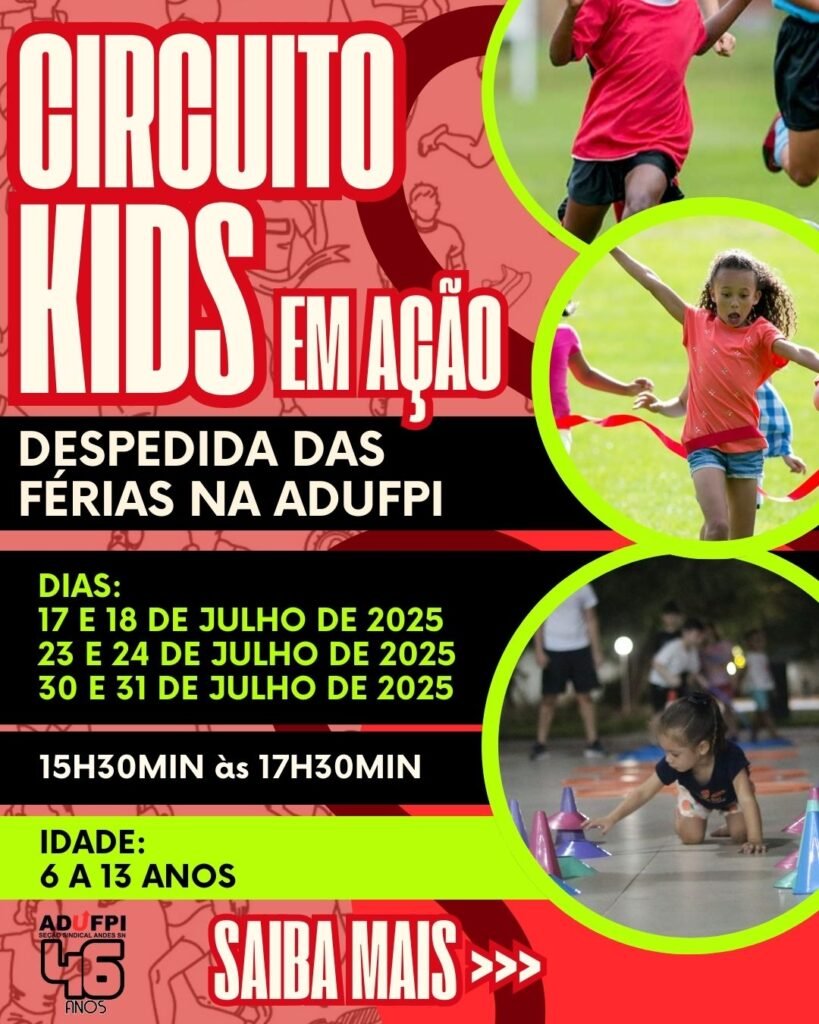 I CIRCUTO KIDS EM AÇÃO DA ADUFPI – DESPEDIDA DAS FÉRIAS. FAÇA SUA INSCRIÇÃO