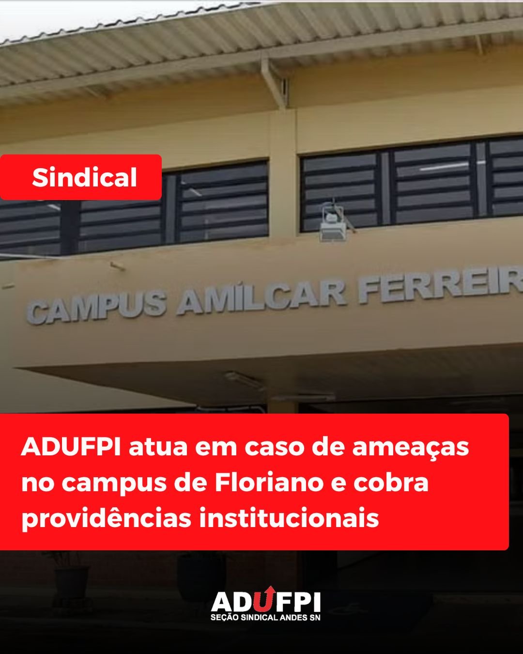 ADUFPI atua em caso de ameaças no campus de Floriano e cobra providências institucionais
