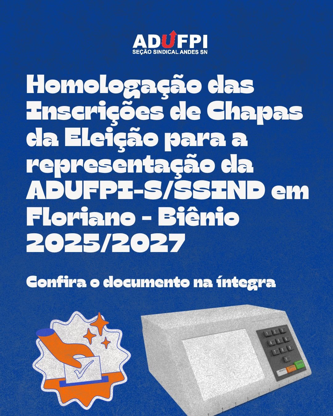 Homologação das Inscrições de Chapas da Eleição para a representação da ADUFPI-S/SSIND em Floriano – Biênio 2025/2027