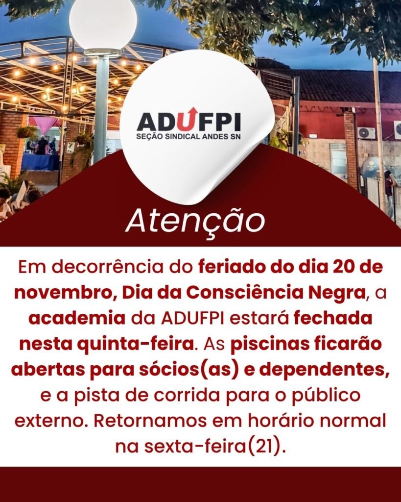 AVISO: FUNCIONAMENTO DA ADUFPI NESTE FERIADO, DIA 20 DE NOVEMBRO DE 2025