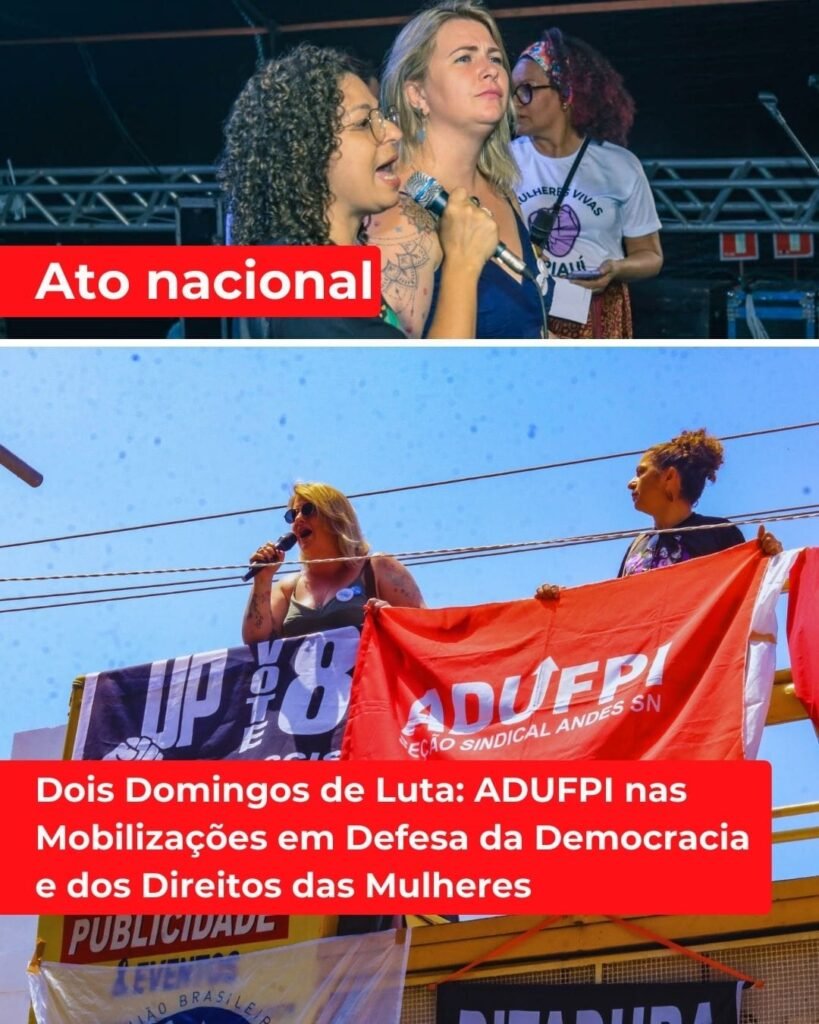 Dois Domingos de Luta: ADUFPI nas Mobilizações em Defesa da Democracia e dos Direitos das Mulheres