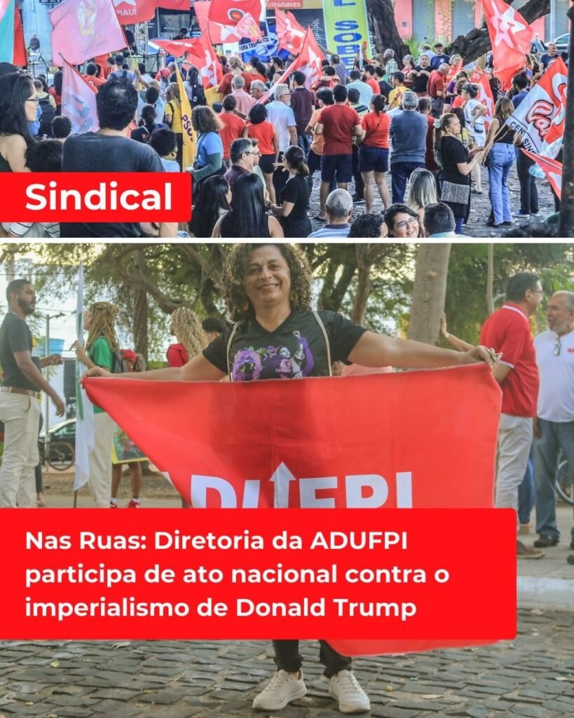 Nas Ruas: Diretoria da ADUFPI participa de ato nacional contra o imperialismo de Donald Trump