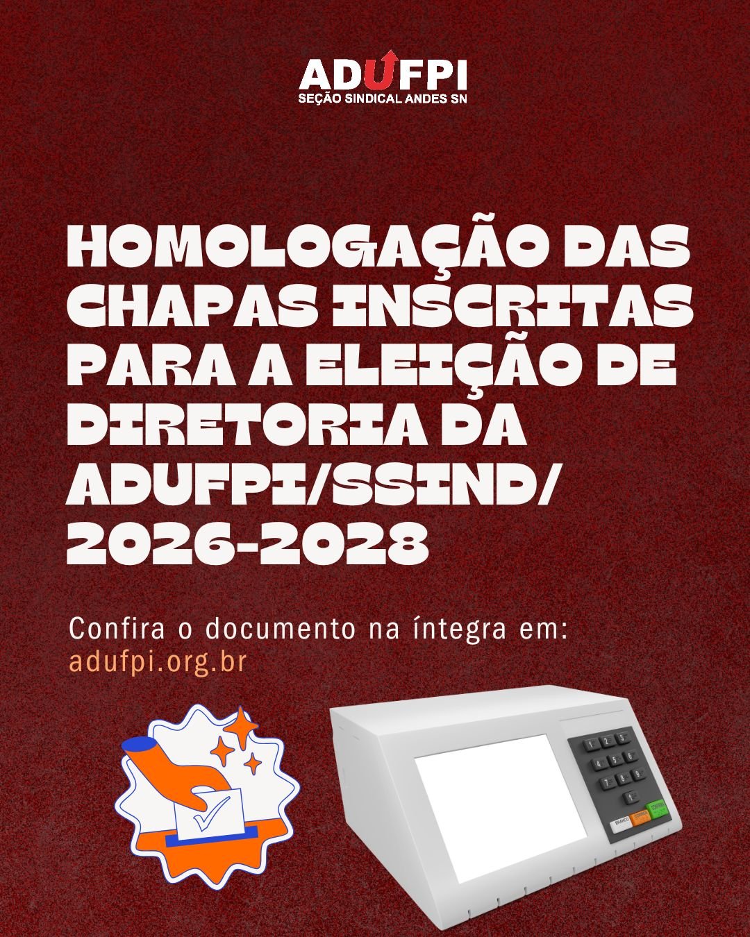 HOMOLOGAÇÃO DE INSCRIÇÕES DAS CHAPAS PARA DA ELEIÇÃO PARA A DIRETORIA DA ADUFPI/SSIND/ 2026-2028