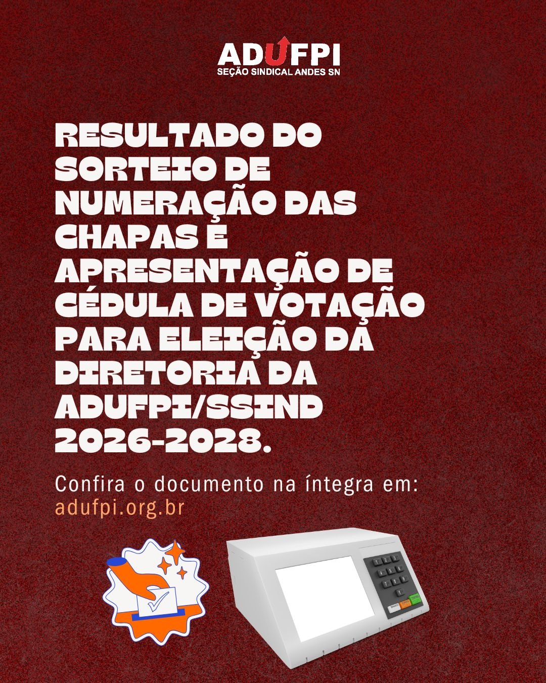 RESULTADO DO SORTEIO DE NUMERAÇÃO DAS CHAPAS E MODELO DE CÉDULA PARA ELEIÇÃO DA DIRETORIA DA ADUFPI/SSIND 2026-2028.