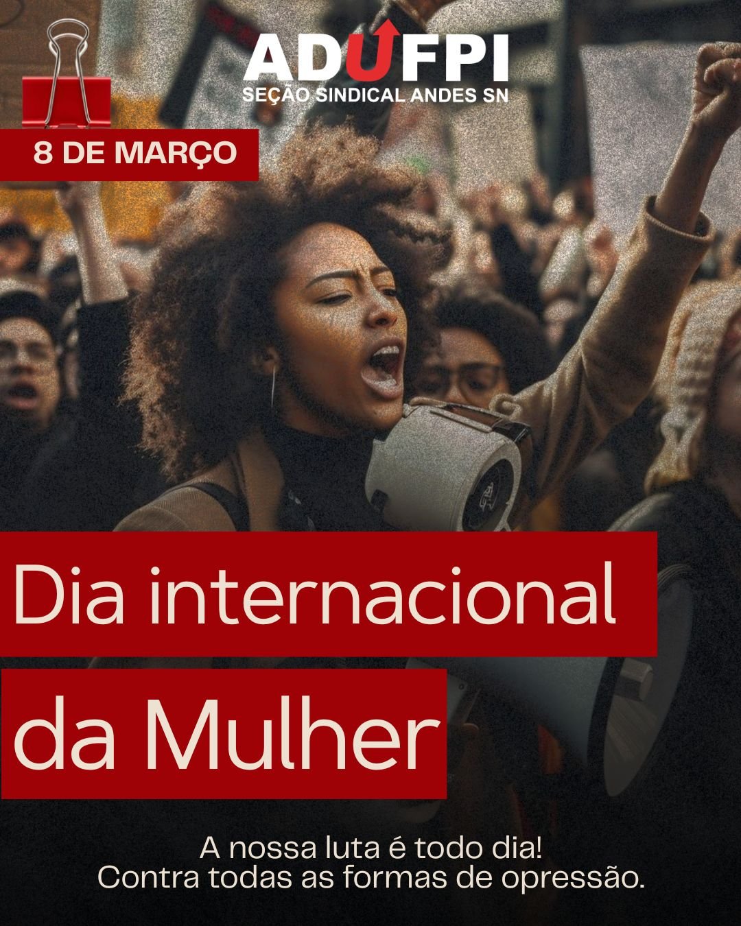 8 de Março de 2026. Dia Internacional da Mulher! Luta, memória e resistência.