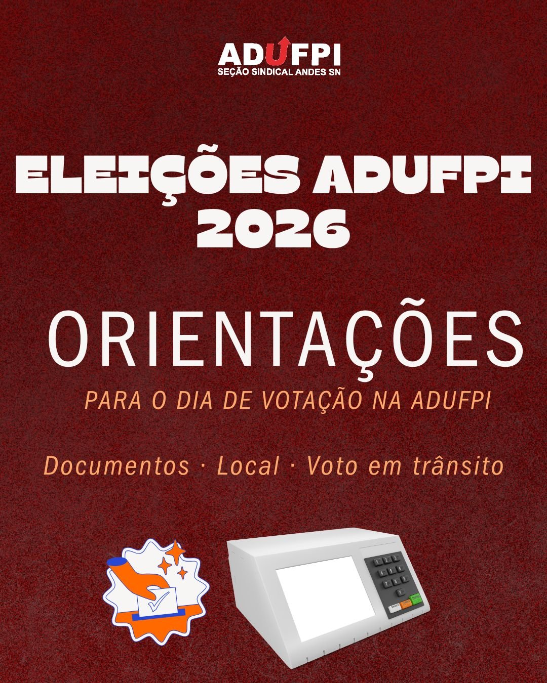 Orientações gerais para o dia de votação da Eleição de Diretoria da ADUFPI – Biênio 2026-2028.