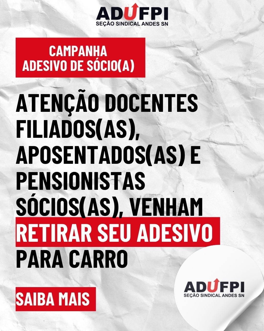 Atenção Docentes filiados(as), aposentados(as) e pensionistas sócios(as), Venham retirar seu adesivo para carro