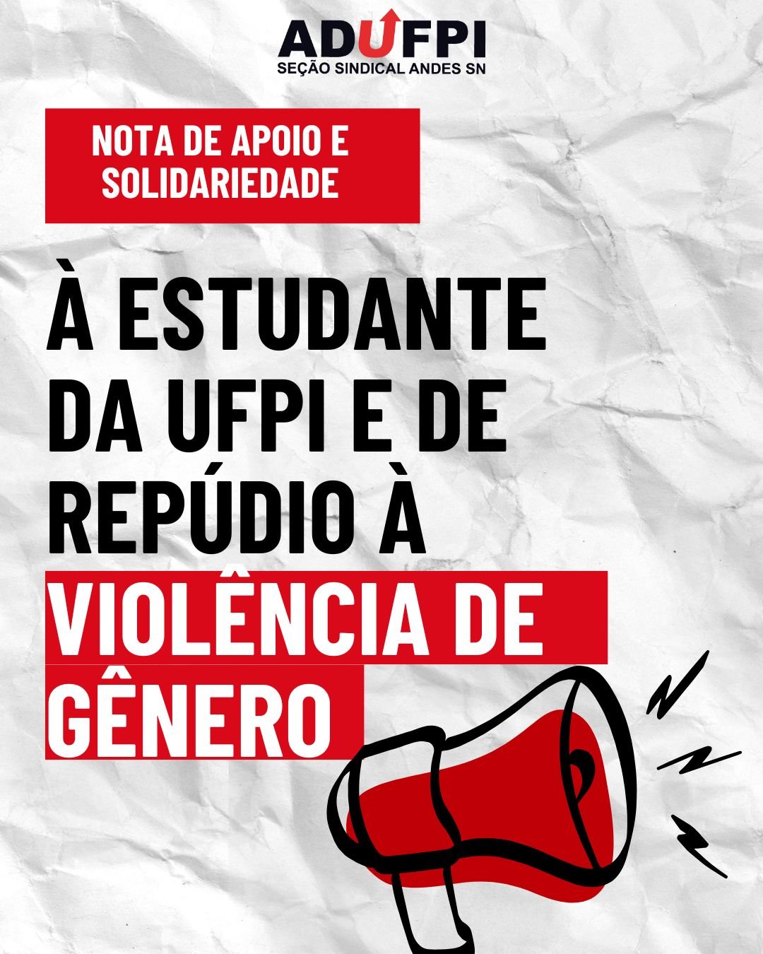 NOTA DE APOIO E SOLIDARIEDADE À ESTUDANTE DA UFPI E DE REPÚDIO À VIOLÊNCIA DE GÊNERO
