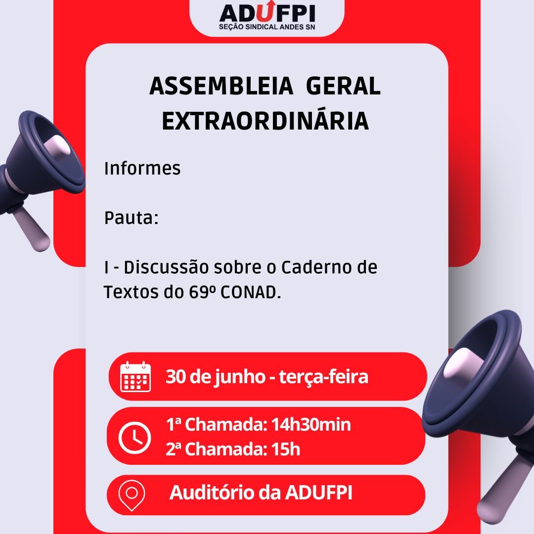 Assembleia Geral Extraordinária, nesta terça-feira, dia 30 de junho de 2026, às 14h30min, no auditório da ADUFPI