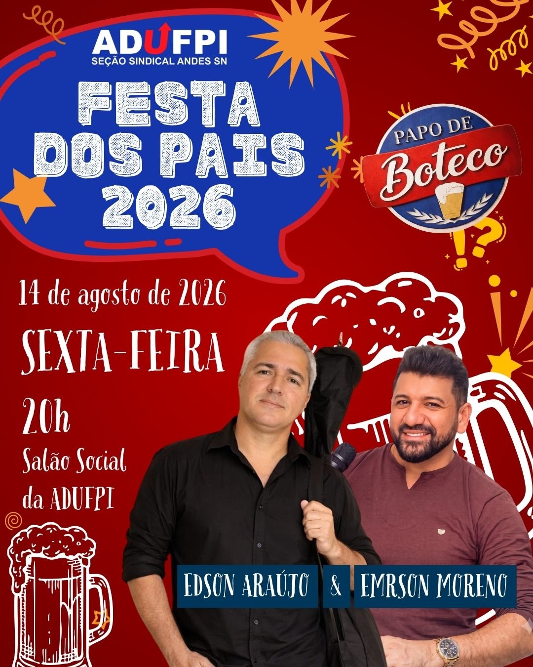 Festa dos Pais da ADUFPI 2026 & Papo de Boteco. Dia 14 de agosto de 2026, a partir das 20h, no Salão Social do sindicato.