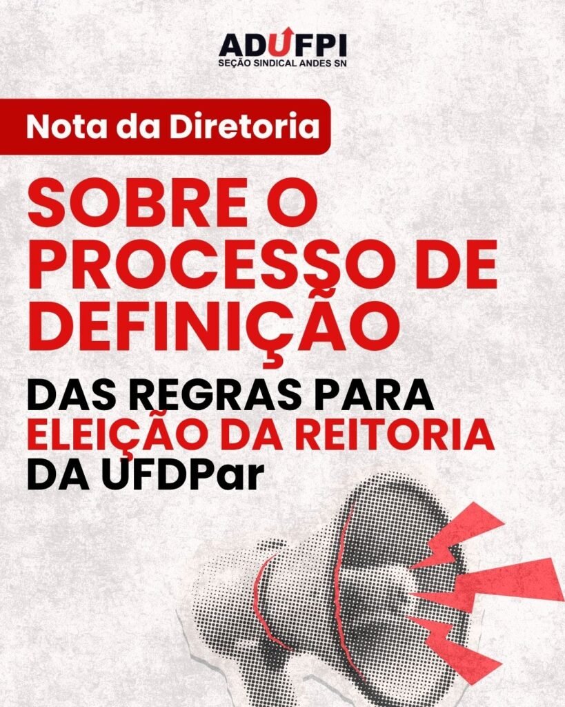NOTA DA DIRETORIA DA ADUFPI SOBRE O PROCESSO DE DEFINIÇÃO DAS REGRAS PARA ELEIÇÃO DA REITORIA DA UFDPar