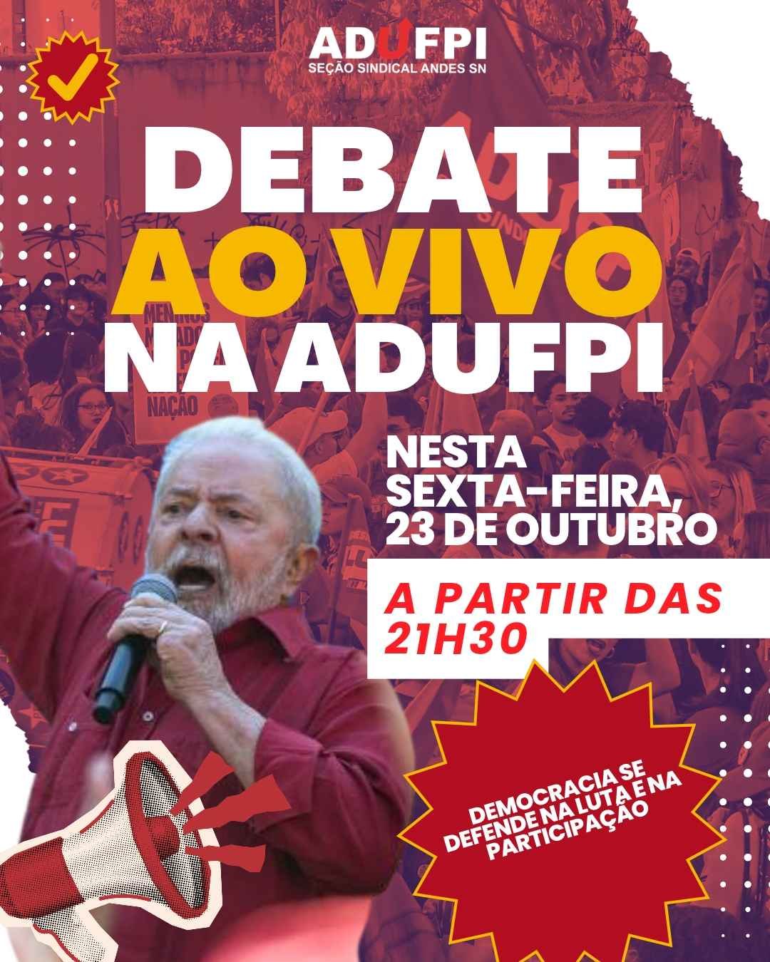 Venha acompanhar o debate dos candidatos à Presidência da República na ADUFPI
