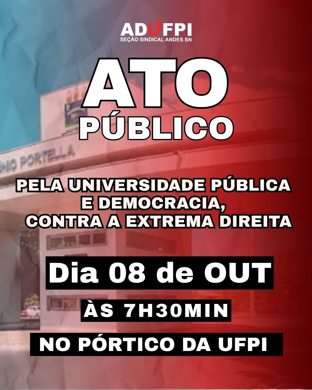 CONVOCAÇÃO PARA ATO PÚBLICO NESTA QUINTA-FEIRA, DIA 08 DE OUTUBRO, ÀS 7H30MIN, NO PÓRTICO DA UFPI